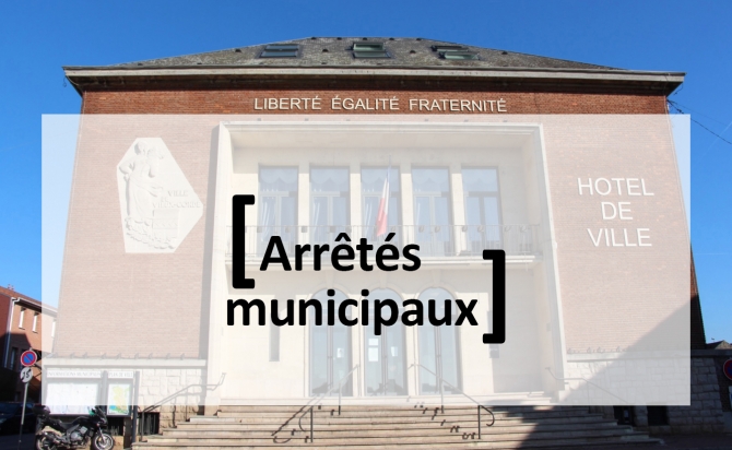 Arrêtés Municipaux 8 mai, 15 mai et 21 août